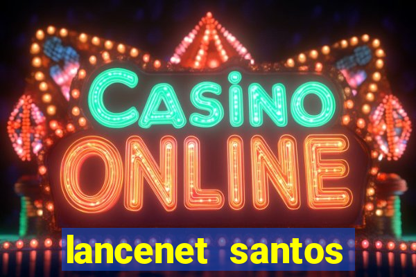 lancenet santos futebol clube
