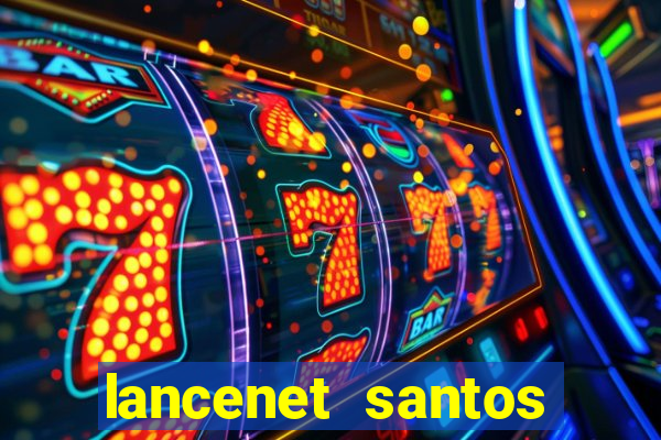 lancenet santos futebol clube