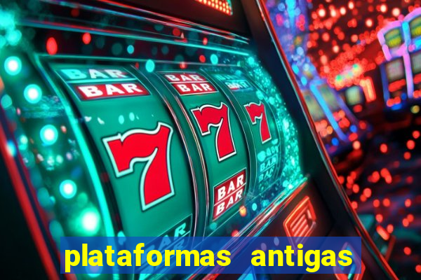 plataformas antigas de jogos slots