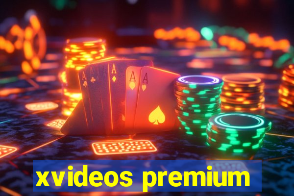 xvideos premium