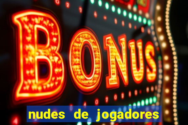 nudes de jogadores de futebol