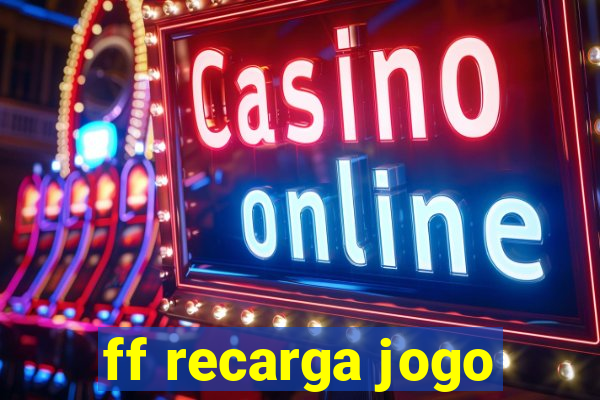 ff recarga jogo
