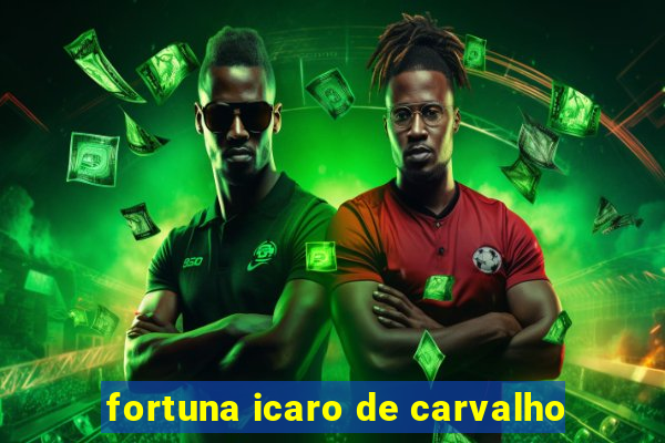 fortuna icaro de carvalho