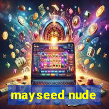 mayseed nude