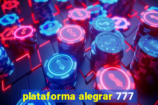 plataforma alegrar 777