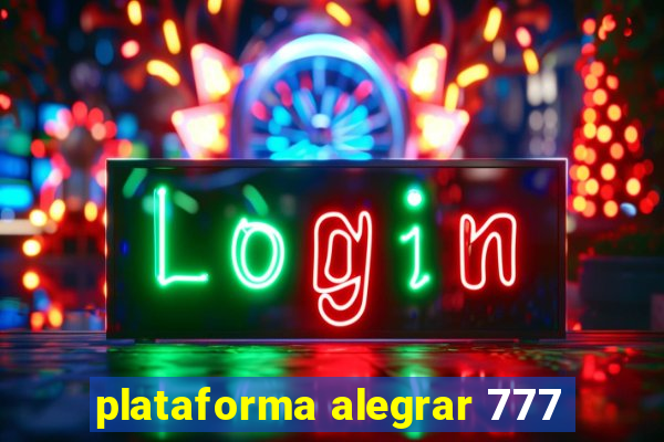 plataforma alegrar 777