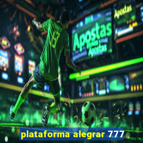 plataforma alegrar 777