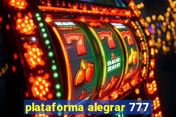 plataforma alegrar 777