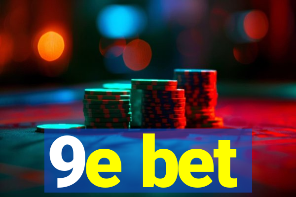 9e bet