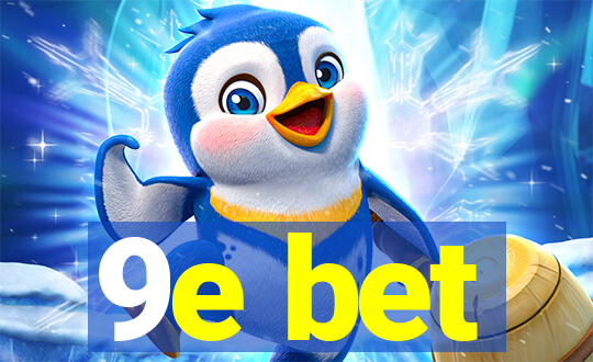 9e bet