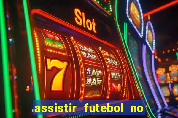 assistir futebol no premiere gratis