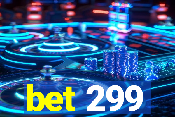 bet 299