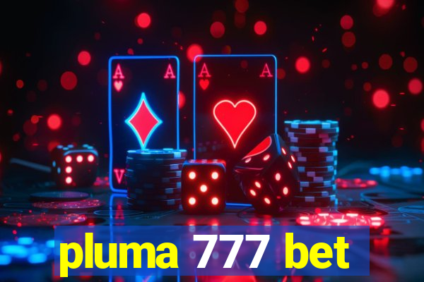 pluma 777 bet