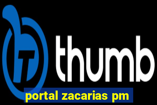 portal zacarias pm