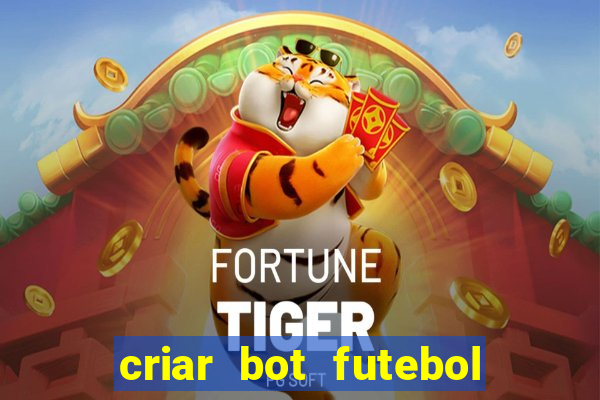 criar bot futebol virtual bet365