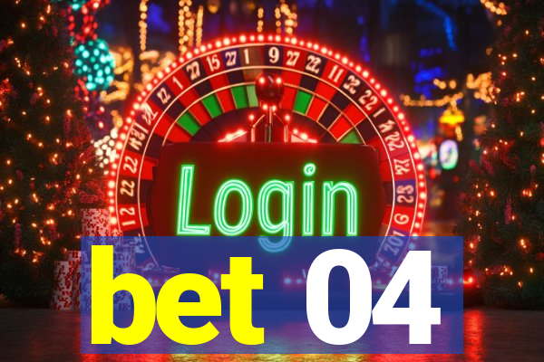 bet 04