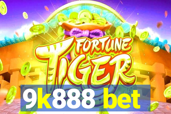 9k888 bet