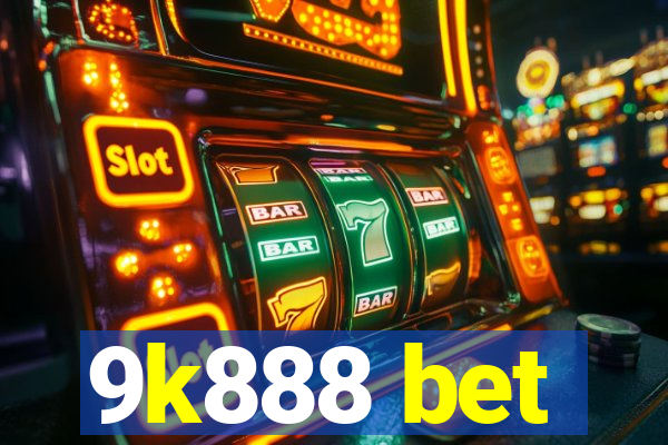 9k888 bet