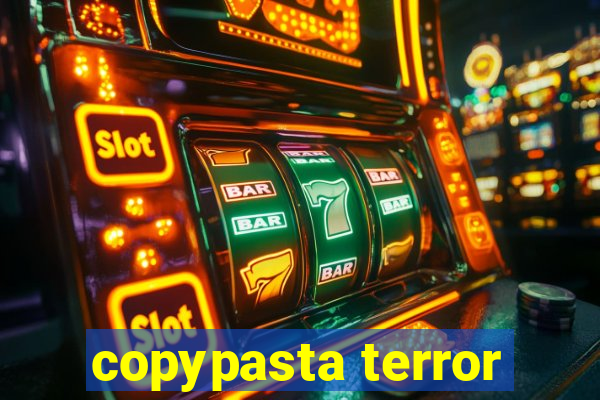 copypasta terror