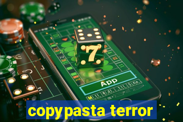 copypasta terror