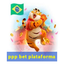 ppp bet plataforma