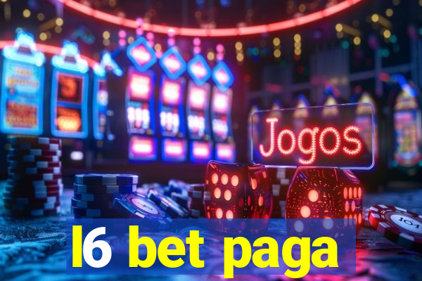 l6 bet paga
