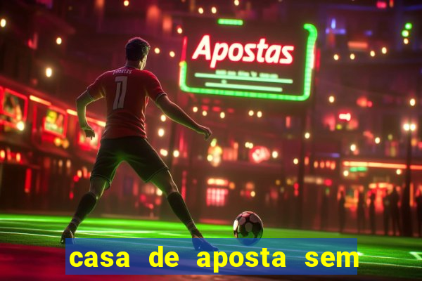 casa de aposta sem limite de saque