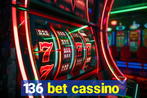 136 bet cassino