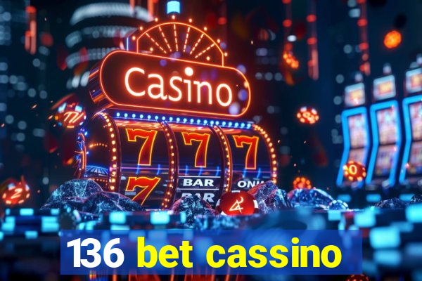 136 bet cassino