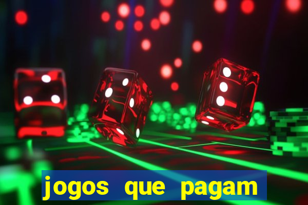 jogos que pagam dinheiro para jogar
