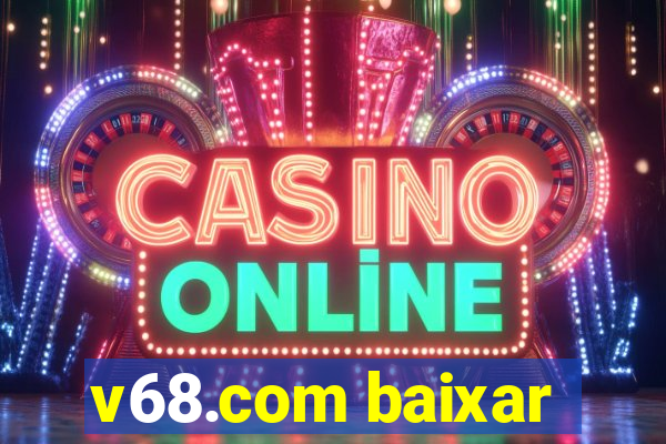 v68.com baixar