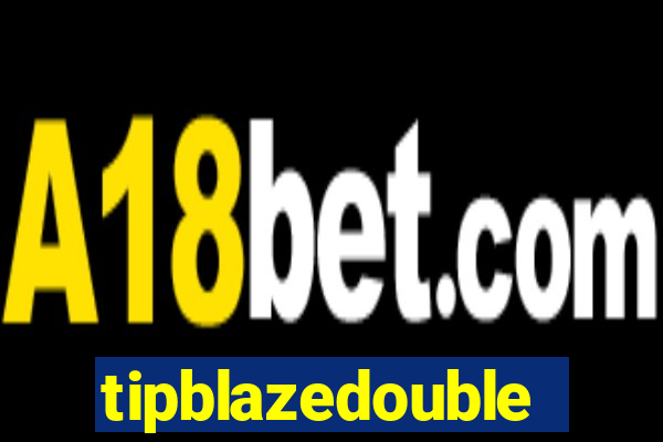 tipblazedouble