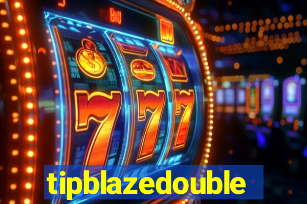 tipblazedouble