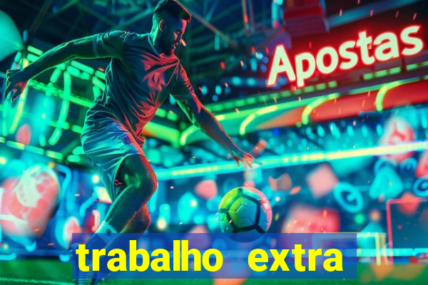 trabalho extra final de semana