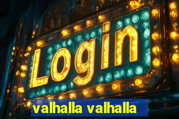 valhalla valhalla