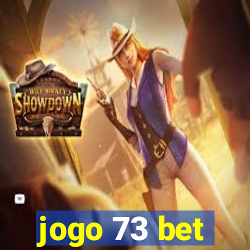 jogo 73 bet