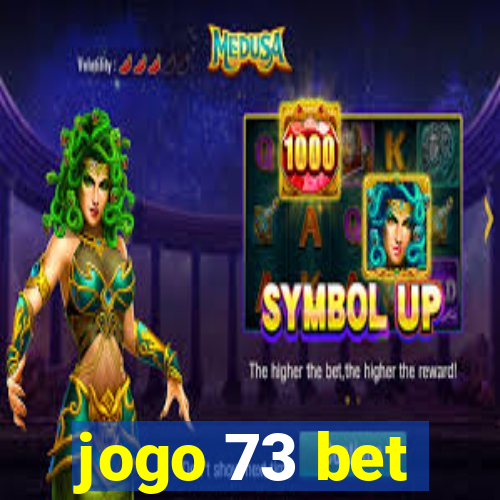 jogo 73 bet
