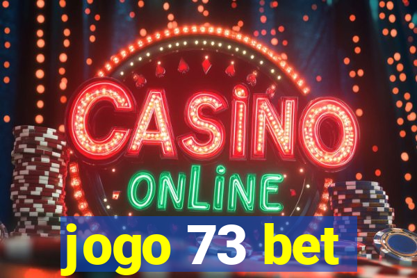 jogo 73 bet