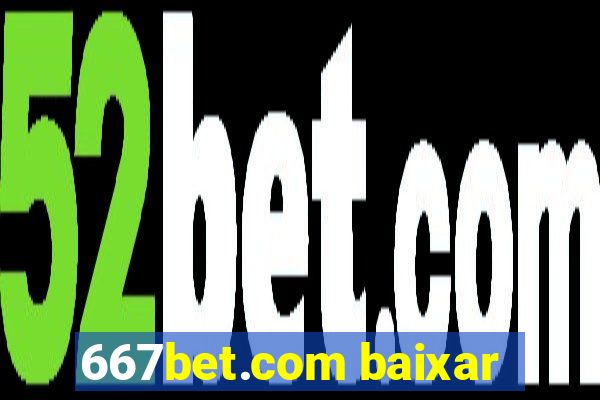 667bet.com baixar