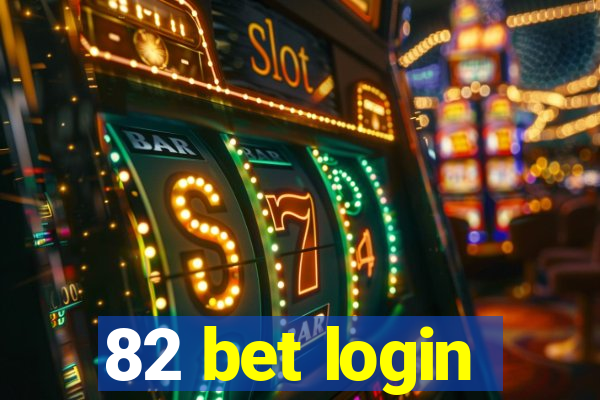 82 bet login