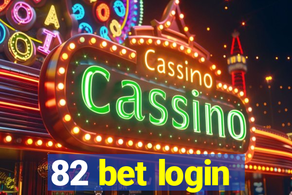 82 bet login