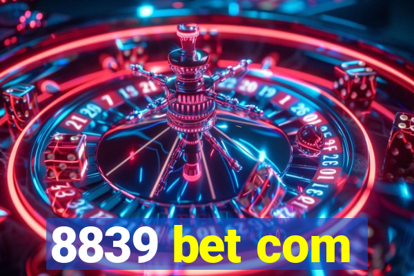 8839 bet com