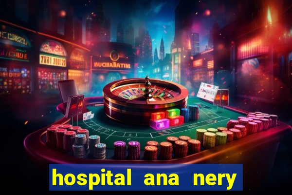hospital ana nery trabalhe conosco