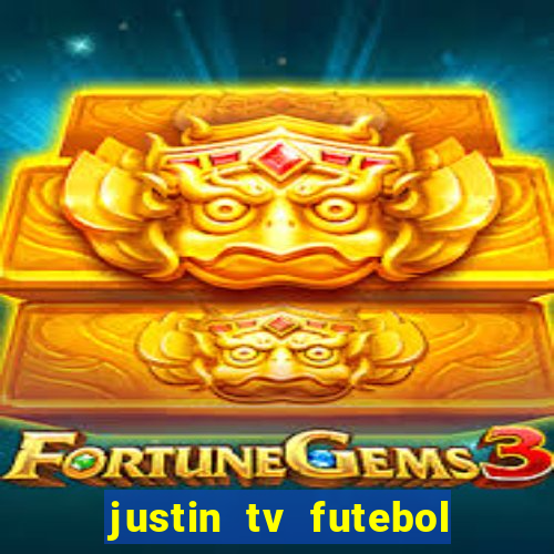 justin tv futebol ao vivo