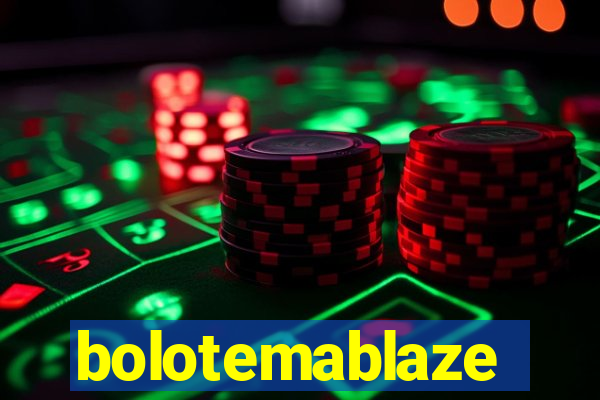 bolotemablaze