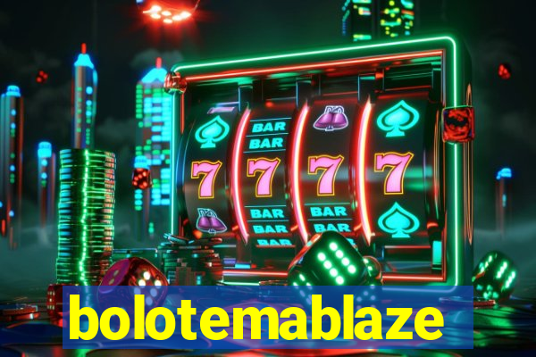 bolotemablaze