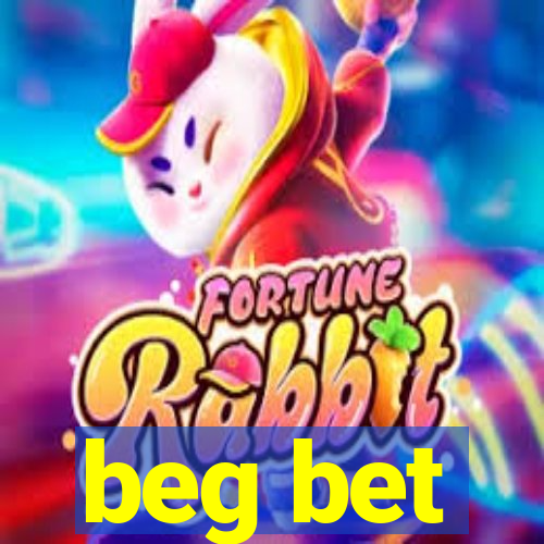 beg bet