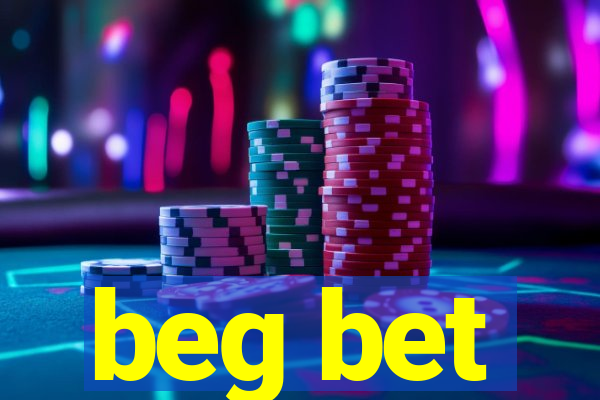 beg bet