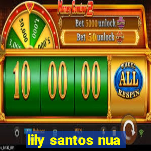 lily santos nua