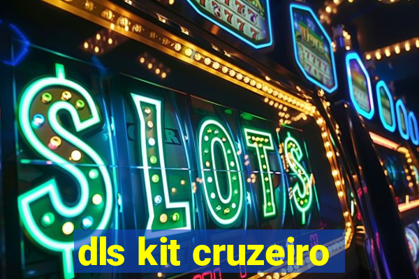 dls kit cruzeiro